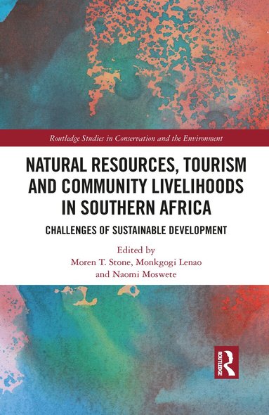 Moren T. Stone, Monkgogi Lenao, Naomi Moswete - Natural Resources, Tourism and Community Livelihoods in Southern Africa, Häftad