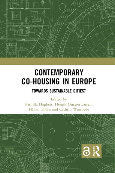 Pernilla Hagbert, Henrik Gutzon Larsen, Håkan Thörn, Cathrin Wasshede - Contemporary Co-housing in Europe, Häftad