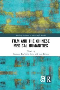 bokomslag Film and the Chinese Medical Humanities