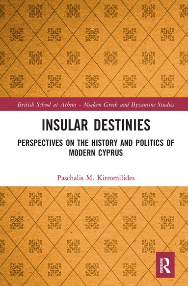 Paschalis Kitromilides - Insular Destinies, Häftad