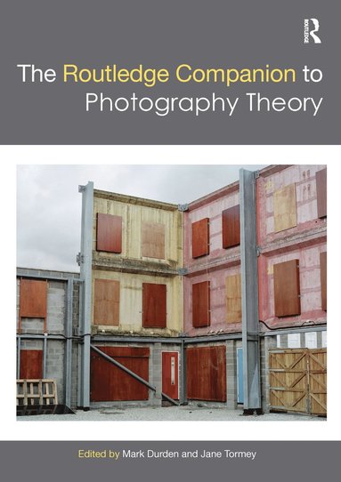 Mark Durden, Jane Tormey - Routledge Companion to Photography Theory, Häftad