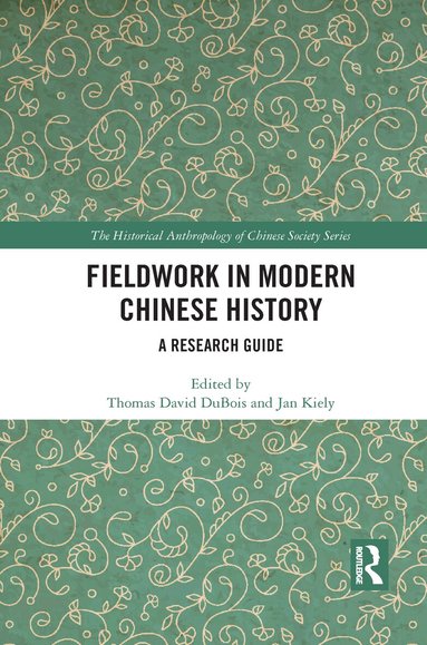 Thomas David DuBois, Jan Kiely - Fieldwork in Modern Chinese History, Häftad