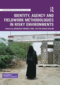 bokomslag Identity, Agency and Fieldwork Methodologies in Risky Environments
