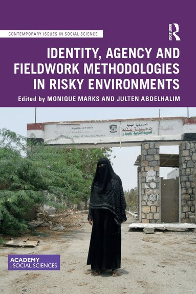 Monique Marks, Julten Abdelhalim - Identity, Agency and Fieldwork Methodologies in Risky Environments, Häftad