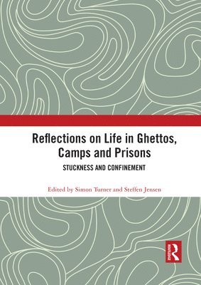 Simon Turner, Steffen Jensen - Reflections on Life in Ghettos, Camps and Prisons, Häftad