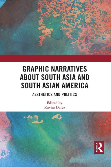 bokomslag Graphic Narratives about South Asia and South Asian America