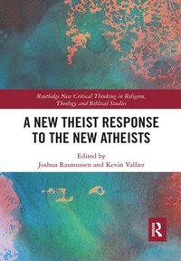 bokomslag A New Theist Response to the New Atheists