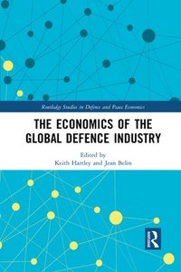 bokomslag The Economics of the Global Defence Industry