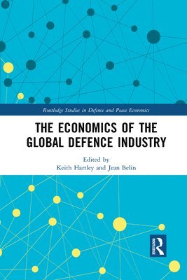 The Economics of the Global Defence Industry 1