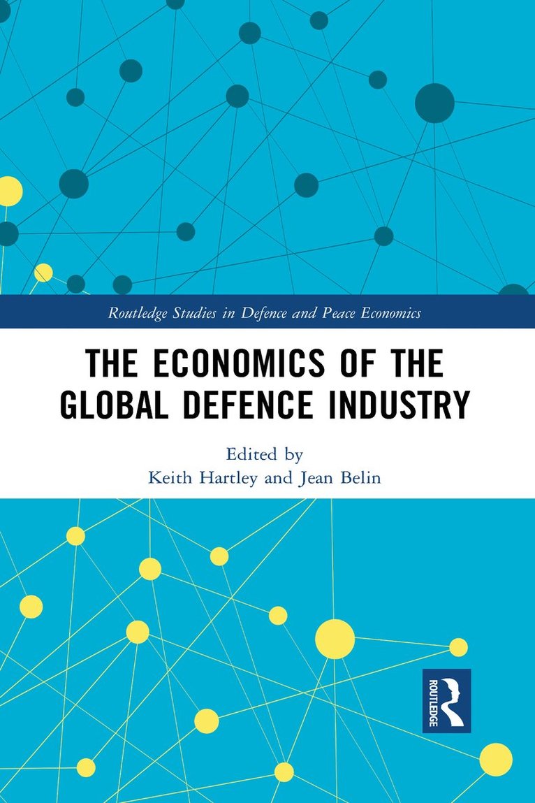 The Economics of the Global Defence Industry 1