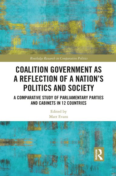 Matt Evans - Coalition Government as a Reflection of a Nation’s Politics and Society, Häftad
