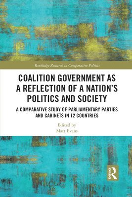 Matt Evans - Coalition Government as a Reflection of a Nation’s Politics and Society, Häftad
