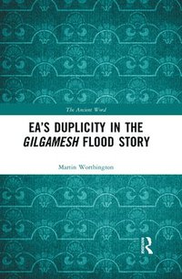 bokomslag Eas Duplicity in the Gilgamesh Flood Story