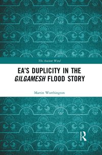 bokomslag Ea's Duplicity in the Gilgamesh Flood Story