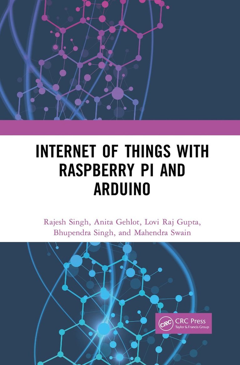 Rajesh Singh, Anita Gehlot, Lovi Raj Gupta, Bhupendra Singh, Mahendra Swain - Internet of Things with Raspberry Pi and Arduino, Häftad