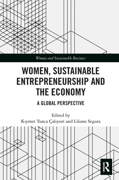 Kıymet Tunca Çalıyurt, Liliane Segura - Women, Sustainable Entrepreneurship and the Economy, Häftad