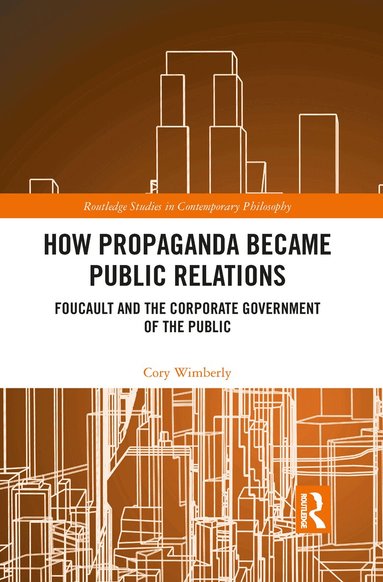 Cory Wimberly - How Propaganda Became Public Relations, Häftad