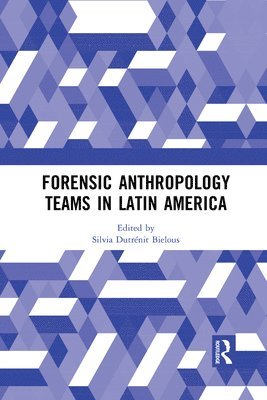 Forensic Anthropology Teams in Latin America 1