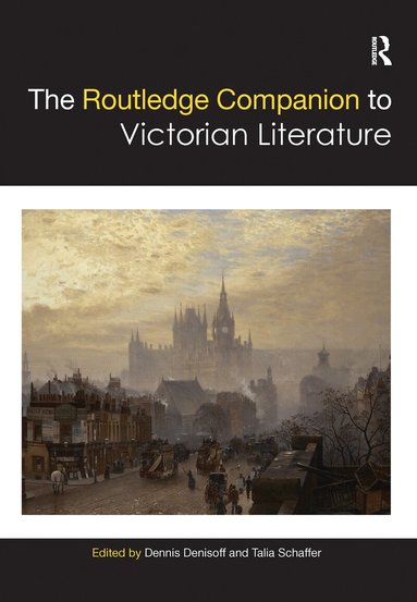Dennis Denisoff, Talia Schaffer - Routledge Companion to Victorian Literature, Häftad