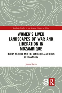 bokomslag Women's Lived Landscapes of War and Liberation in Mozambique