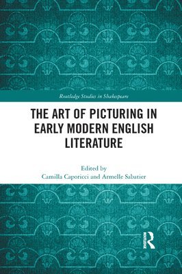 bokomslag The Art of Picturing in Early Modern English Literature