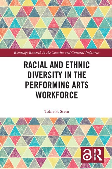 Tobie S. Stein - Racial and Ethnic Diversity in the Performing Arts Workforce, Häftad
