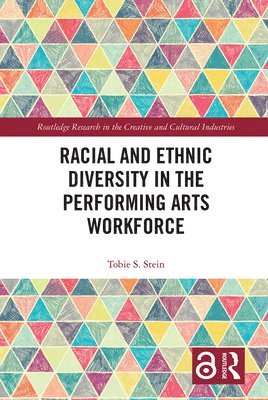 Racial and Ethnic Diversity in the Performing Arts Workforce 1