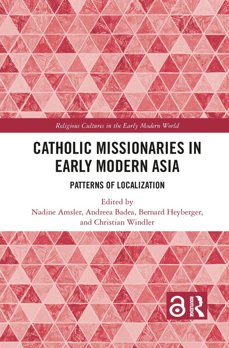 Nadine Amsler, Andreea Badea, Bernard Heyberger, Christian Windler - Catholic Missionaries in Early Modern Asia, Häftad