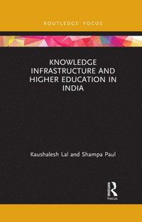 bokomslag Knowledge Infrastructure and Higher Education in India