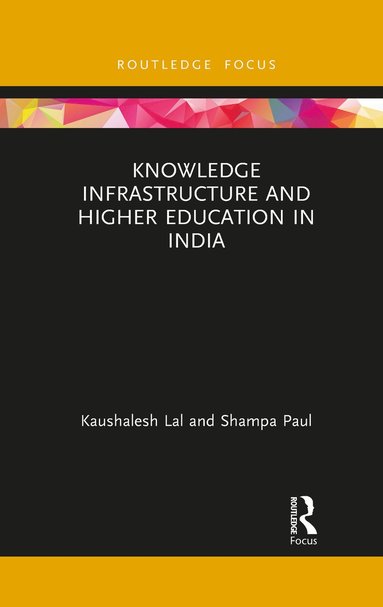 bokomslag Knowledge Infrastructure and Higher Education in India