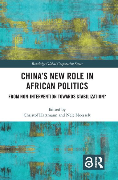 Christof Hartmann, Nele Noesselt - China’s New Role in African Politics, Häftad