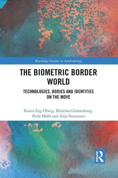 Karen Fog Olwig, Kristina Grünenberg, Perle Møhl, Anja Simonsen - Biometric Border World, Häftad