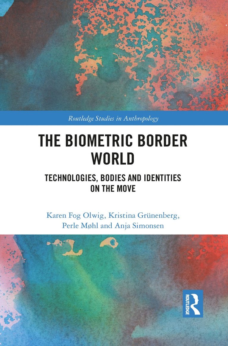 Karen Fog Olwig, Kristina Grünenberg, Perle Møhl, Anja Simonsen, Kristina Grunenberg - Biometric Border World, Häftad