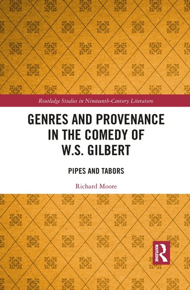 Richard Moore - Genres and Provenance in the Comedy of W.S. Gilbert, Häftad