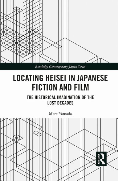 Marc Yamada - Locating Heisei in Japanese Fiction and Film, Häftad