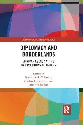 Katharina Coleman, Markus Kornprobst, Annette Seegers - Diplomacy and Borderlands, Häftad