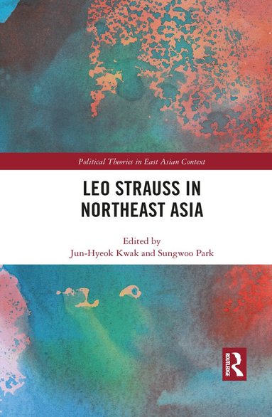 Jun-Hyeok Kwak, Sungwoo Park - Leo Strauss in Northeast Asia, Häftad