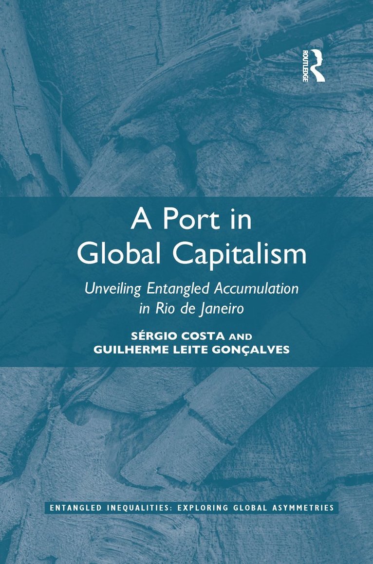 Sérgio Costa, Guilherme Leite Gonçalves, Sergio Costa, Guilherme Leite Goncalves - Port in Global Capitalism, Häftad