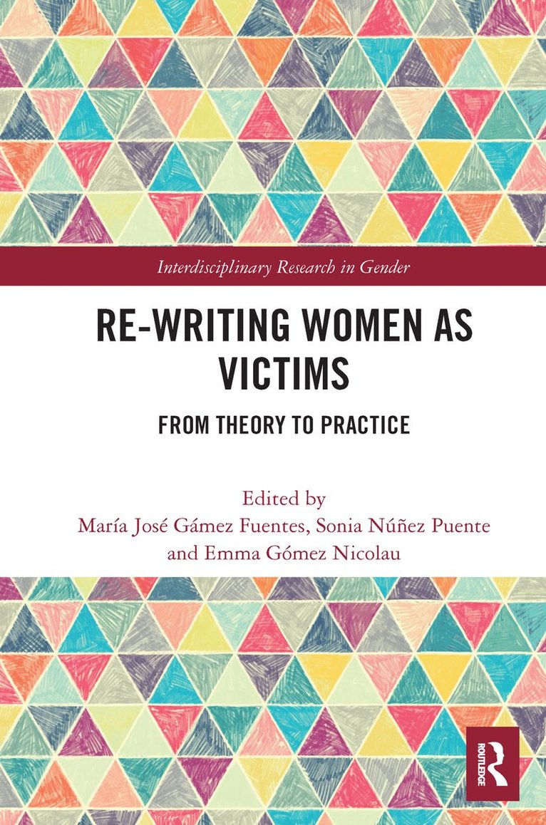 María José Gámez Fuentes, Sonia Núñez Puente, Emma Gómez Nicolau, Maria Jose Gamez Fuentes, Sonia Nunez Puente, Emma Gomez Nicolau, María José - Re-writing Women as Victims, Häftad