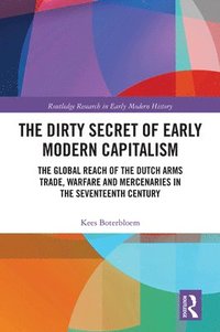 bokomslag The Dirty Secret of Early Modern Capitalism