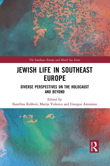 Kateřina Králová, Marija Vulesica, Giorgos Antoniou - Jewish Life in Southeast Europe, Häftad