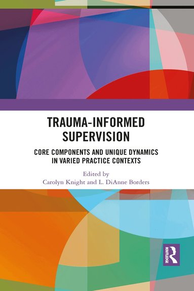 Carolyn Knight, L. DiAnne Borders - Trauma-Informed Supervision, Häftad