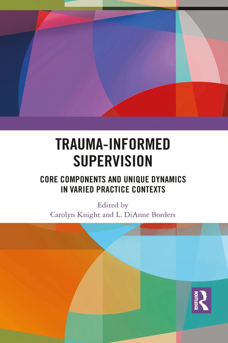 Carolyn Knight, L. DiAnne Borders, L. Dianne Borders - Trauma-Informed Supervision, Häftad
