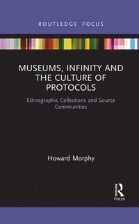 bokomslag Museums, Infinity and the Culture of Protocols
