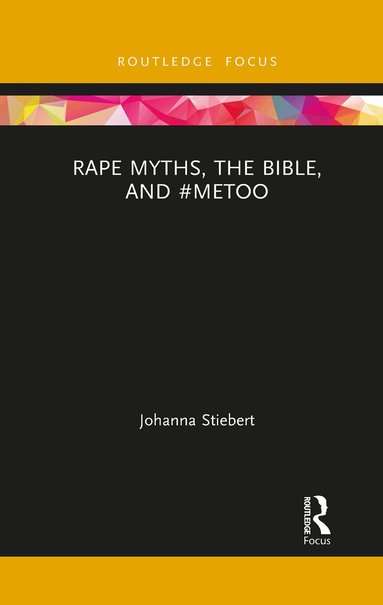 Johanna Stiebert - Rape Myths, the Bible, and #MeToo, Häftad