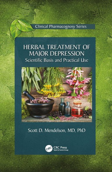 Scott D Mendelson - Herbal Treatment of Major Depression, Häftad
