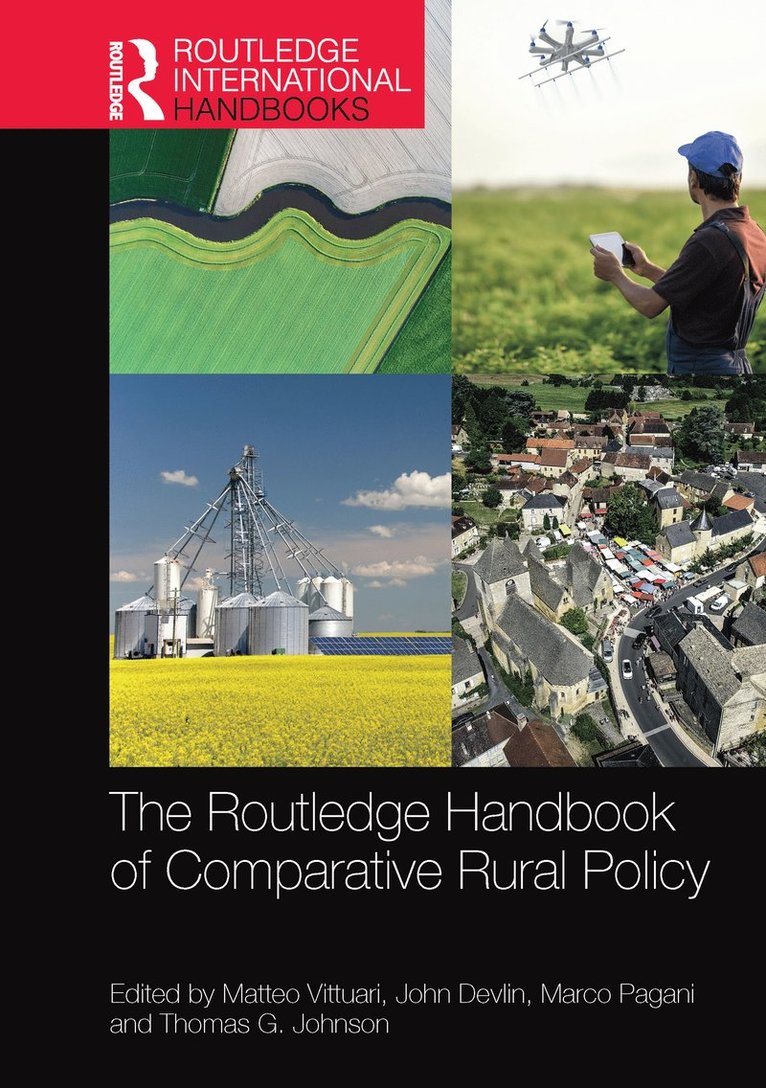 Matteo Vittuari, John Devlin, Marco Pagani, Thomas G. Johnson, Italy) Vittuari, Matteo (University of Bologna, Canada) Devlin, John (University of Guelph, Italy) Pagani, Marco (University of Bologna, USA) Johnson, Thomas G. (University of Missouri, Columbia - Routledge Handbook of Comparative Rural Policy, Häftad
