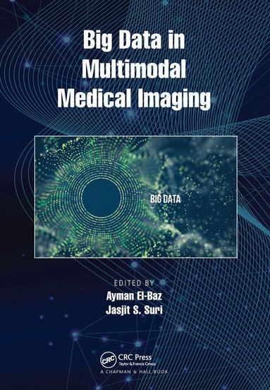 Ayman El-Baz, Jasjit S. Suri - Big Data in Multimodal Medical Imaging, Häftad