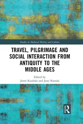 Travel, Pilgrimage and Social Interaction from Antiquity to the Middle Ages 1