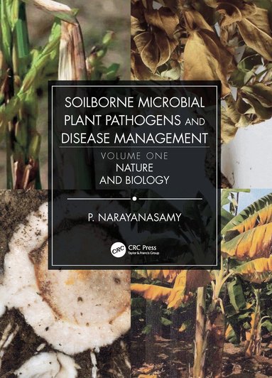 P. Narayanasamy - Soilborne Microbial Plant Pathogens and Disease Management, Volume One, Häftad